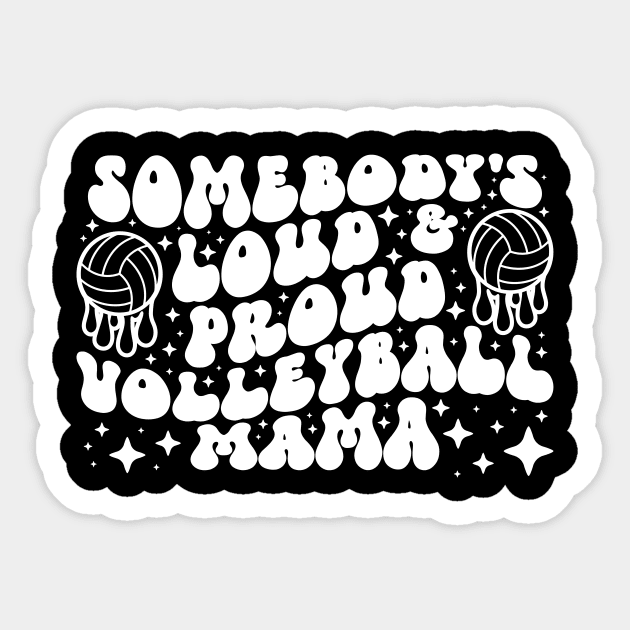 Somebody's Loud & Proud Volleyball Mama Sticker by mcoshop